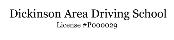 DICKINSON AREA DRIVING SCHOOL LICENSE #P000029